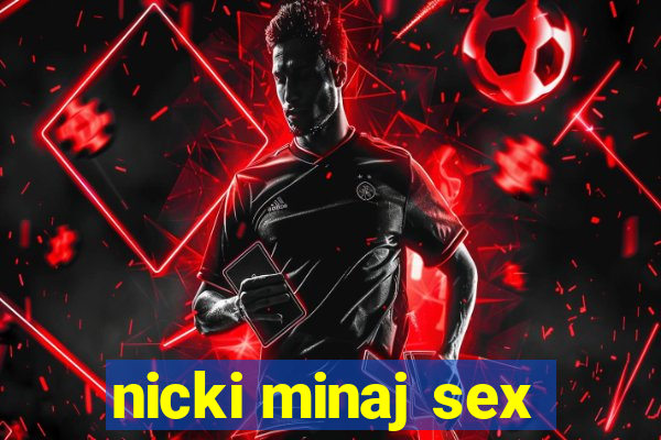 nicki minaj sex