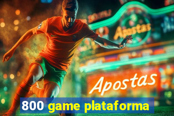 800 game plataforma