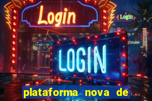 plataforma nova de jogo pagando