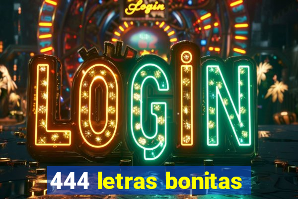 444 letras bonitas