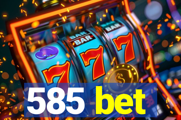 585 bet