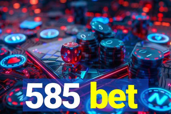 585 bet