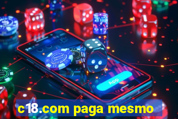 c18.com paga mesmo