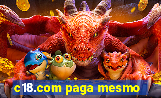 c18.com paga mesmo