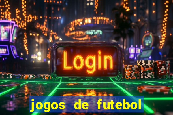 jogos de futebol com dinheiro infinito