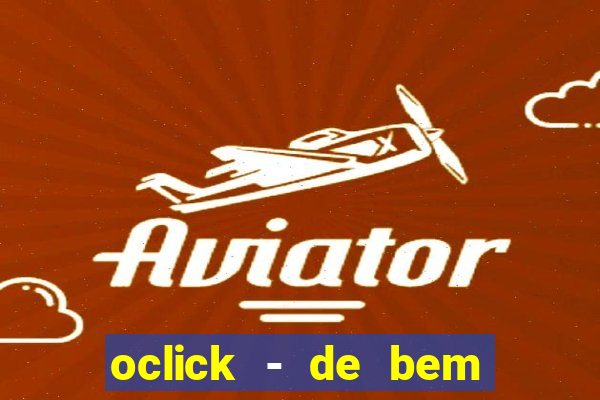 oclick - de bem com a vida resultado do jogo do bicho