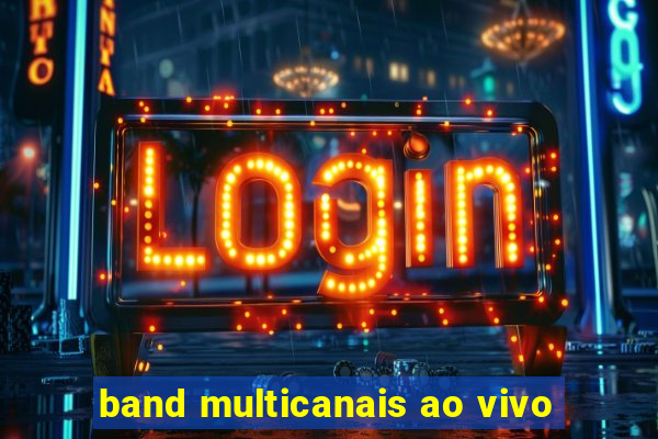 band multicanais ao vivo