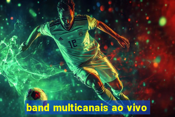 band multicanais ao vivo