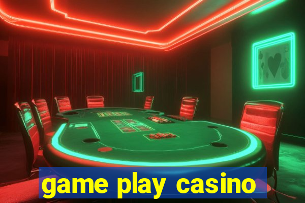 game play casino