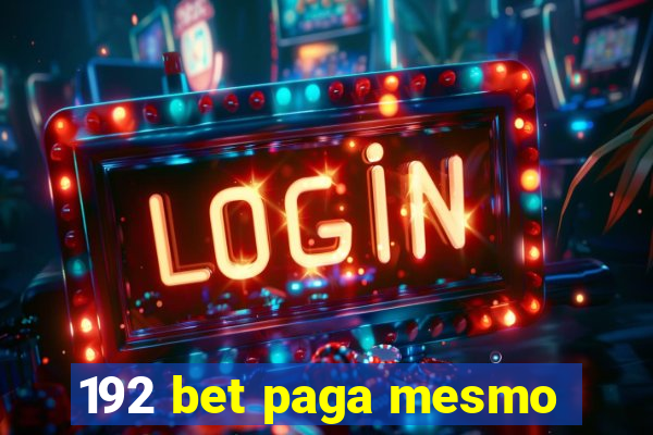 192 bet paga mesmo