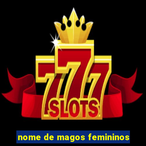 nome de magos femininos