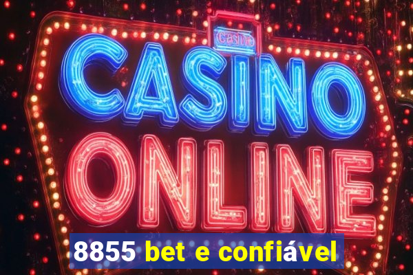 8855 bet e confiável