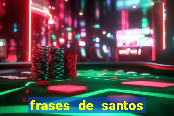 frases de santos sobre musica