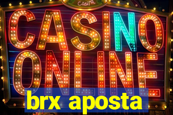 brx aposta