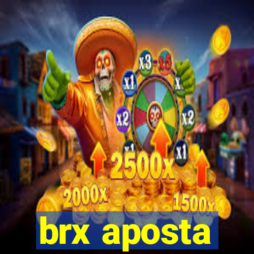 brx aposta