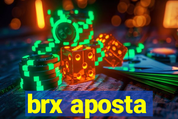brx aposta