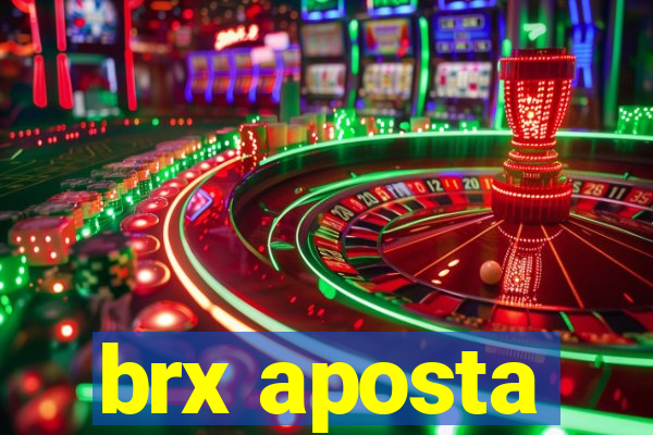brx aposta