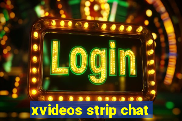 xvideos strip chat
