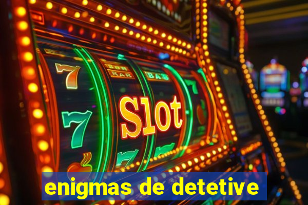 enigmas de detetive