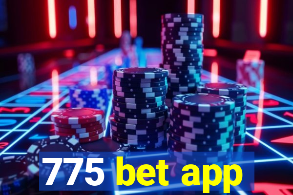 775 bet app