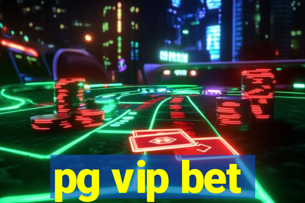 pg vip bet