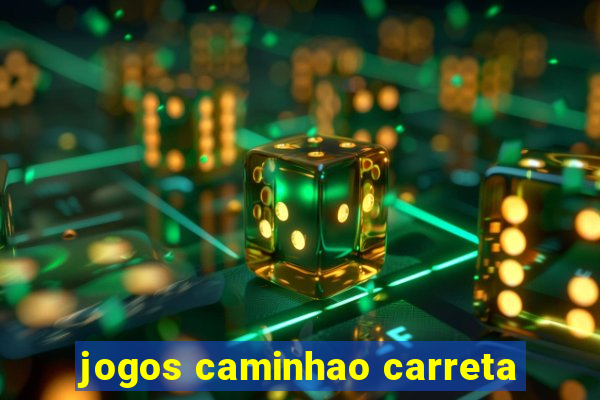 jogos caminhao carreta