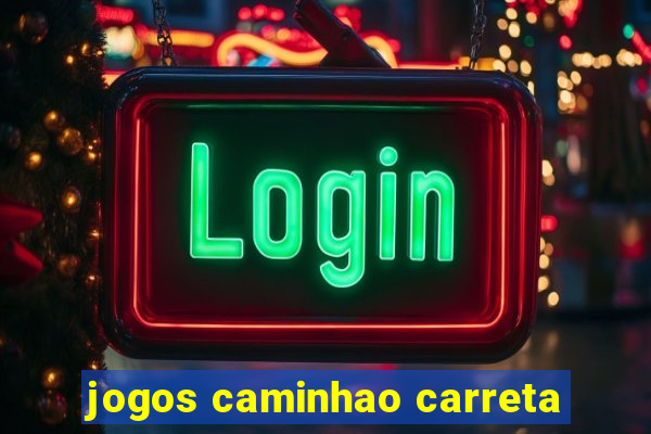 jogos caminhao carreta