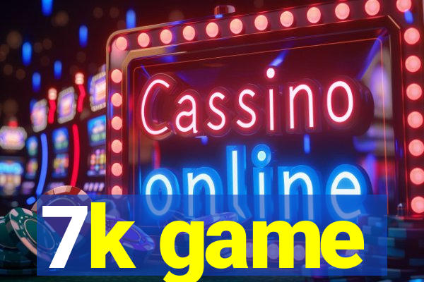 7k game