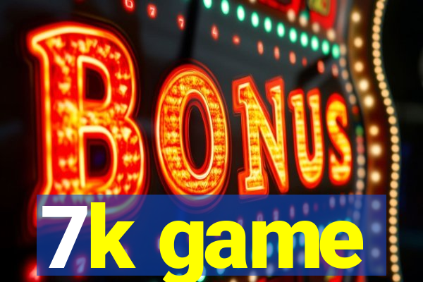 7k game