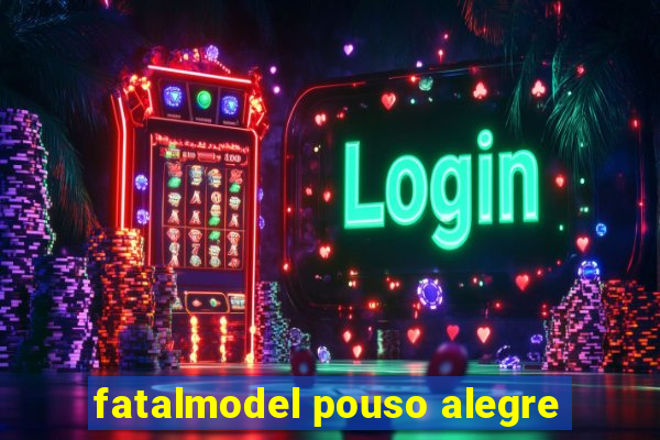 fatalmodel pouso alegre