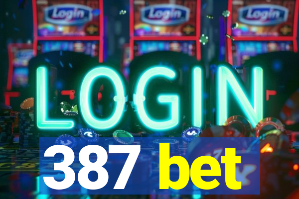 387 bet