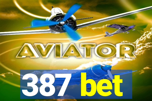387 bet