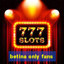 betina only fans