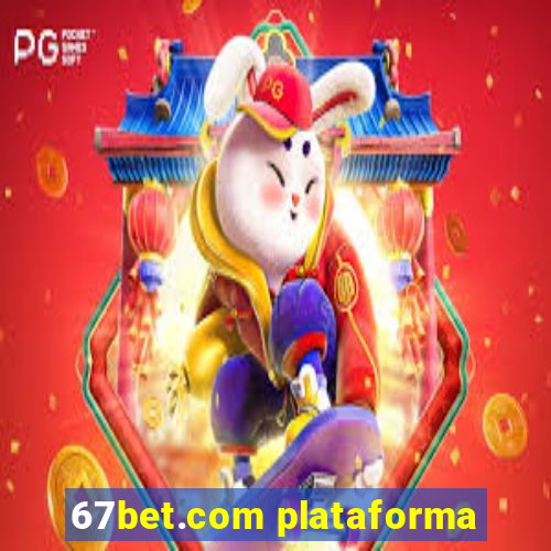 67bet.com plataforma