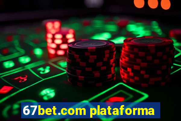 67bet.com plataforma