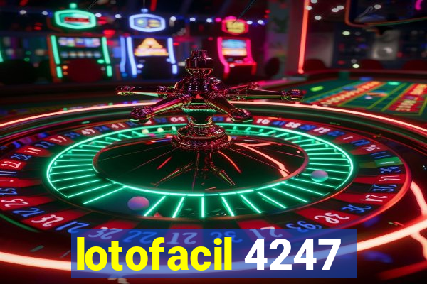 lotofacil 4247