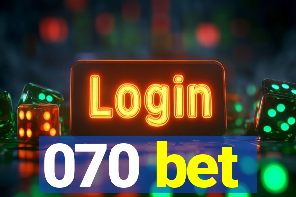 070 bet