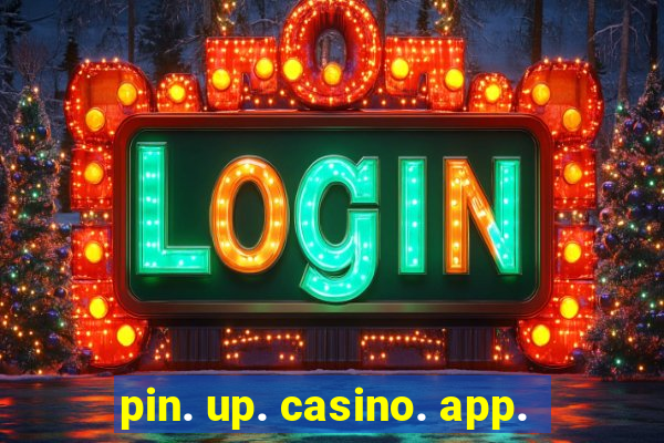 pin. up. casino. app.