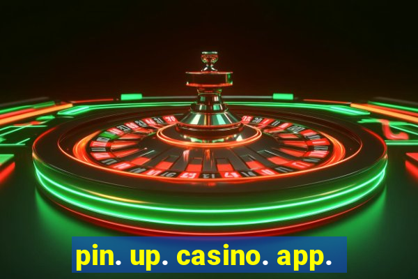 pin. up. casino. app.