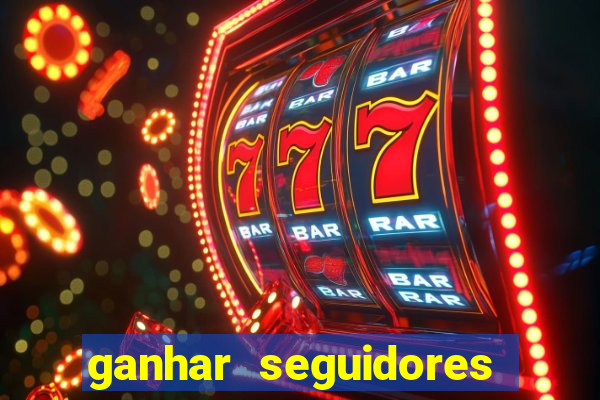 ganhar seguidores brasileiro no instagram