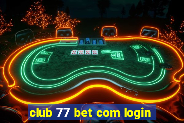club 77 bet com login