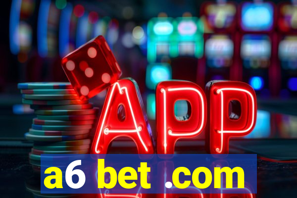 a6 bet .com
