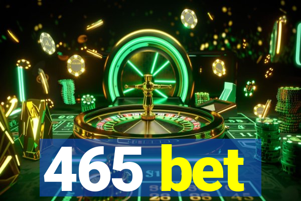 465 bet