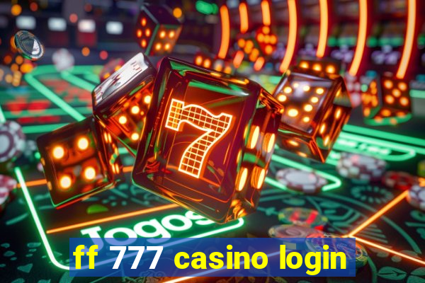 ff 777 casino login