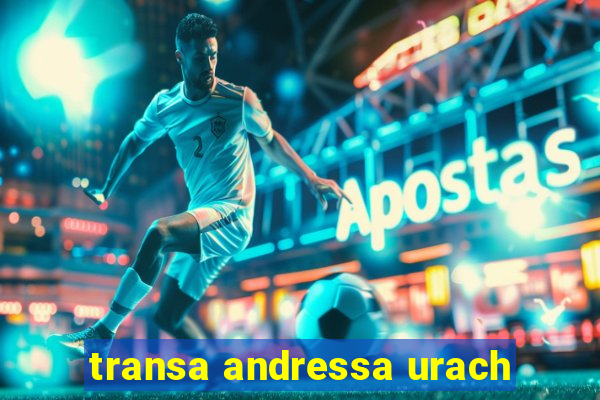 transa andressa urach