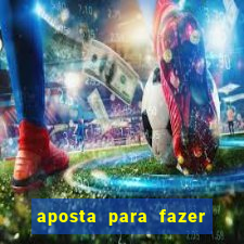 aposta para fazer com o crush