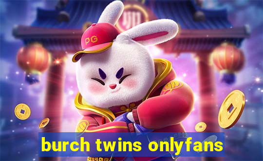 burch twins onlyfans