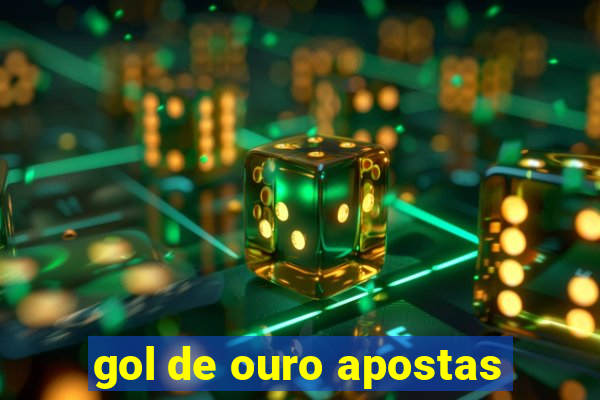 gol de ouro apostas