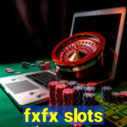fxfx slots