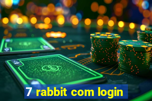 7 rabbit com login